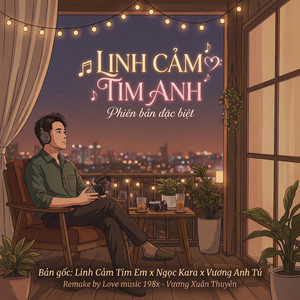 Linh Cảm Tim Anh - Phiên bản đặc biệt by LOVE MUSIC 198x, Vương Xuân Thuyên