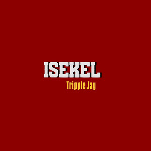 Tripple Jay - Isekel