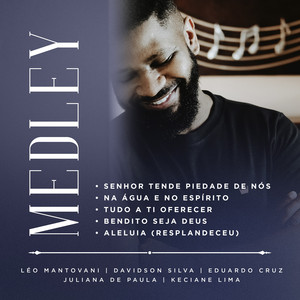 Tende Piedade de Nós / Na Água e no Espírito / Tudo a Ti / Bendito Seja Deus / Aleluia (feat. Davidson Silva, Eduardo Cruz, Juliana de Paula & Keciane Lima)