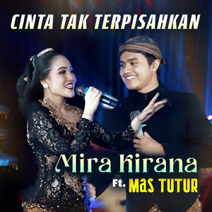 Mira Kirana - Cinta Tak Terpisahkan (feat. Mas Tutur)
