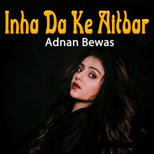 Adnan Bewas - Inha Da Ke Aitbar