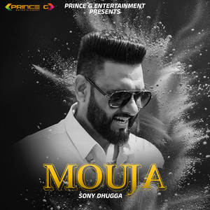 Mouja by Sony Dhugga, Prince Ghuman