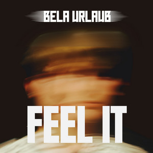 Feel It by Bela Urlaub