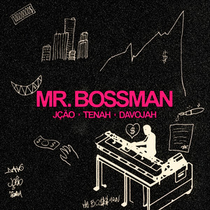 Mr. Bossman by JÇÃO, Tenah, Davojah