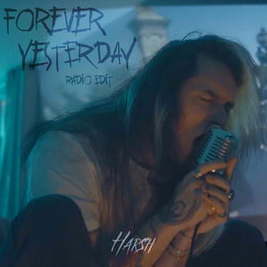 Forever Yesterday - Radio Edit by HARSH