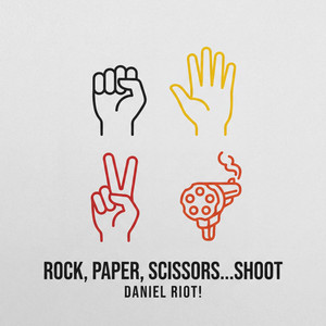 Rock, Paper, Scissors...Shoot by Daniel RIOT!