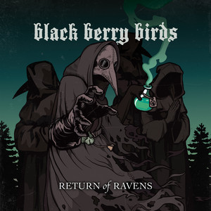 Black Berry Birds — Return of Ravens