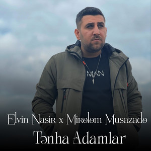 Tənha Adamlar (feat. Mirələm Musazadə)
