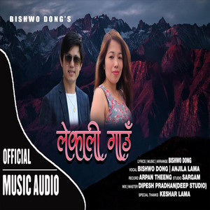Bishwo Dong - Lekali Gau (feat. Anjila Lama)