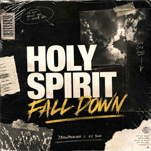 HOLY SPIRIT FALL DOWN by JBthaPreacher, KJ TWIN