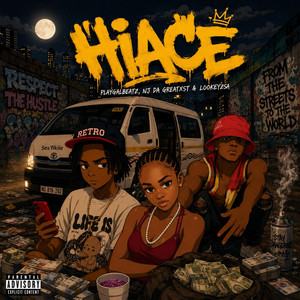 Hiace by PlaygalBeatz, NJ da Greatxst, LookeyzSA