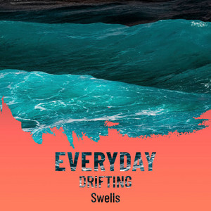 Everyday Drifting Swells album