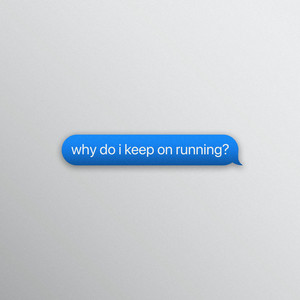 why do i keep on running? by Daydream Dropout
