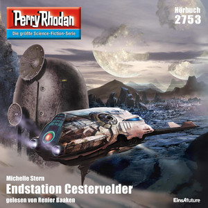 Endstation Cestervelder - Perry Rhodan - Erstauflage 2753 (Ungekürzt)