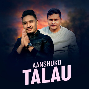 Kushal Bishwokarma & Bhawana Magar - Aanshuko Talau