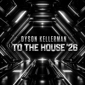 To The House '26 - Ibiza Night Mix by Dyson Kellerman