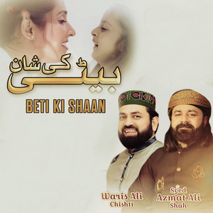 Syed Azmat Raza & Waris Ali Chishti - Beti Ki Shaan