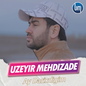 Uzeyir Mehdizade - Ay Darixdigim