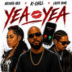 Yea Yea by K-Chill, Neshia Nee, Layzie Bone