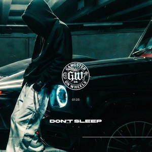 Don't Sleep by GANGSTER ON WHEELS