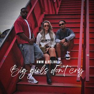 Big girls don't cry by HWM, Féline