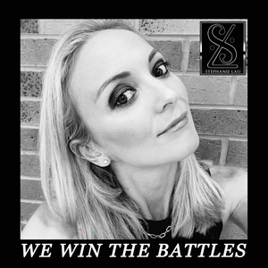 We Win The Battles by Stephanie Lau Music