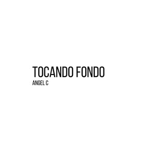 Tocando Fondo by Angel C
