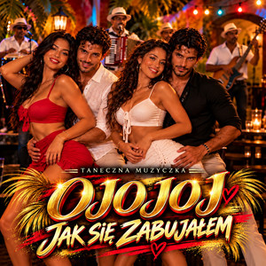 Ojojoj jak się zabujałem by Taneczna muzyczka