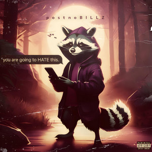 you are going to HATE this. by postnoBILLZ