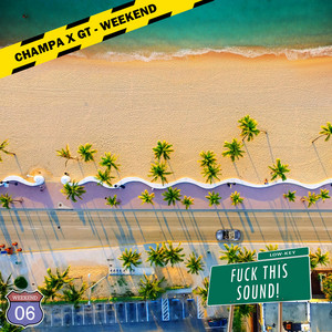 Weekend by CHAMPA, GT