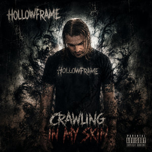 Crawling in my skin by HOLLOWFRAME