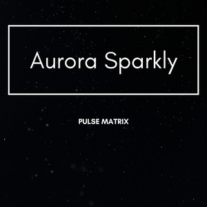 Aurora Sparkly by Pulse Matrix