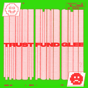 Trust Fund Glee