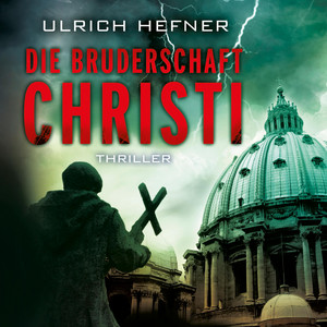 Die Bruderschaft Christi (Ungekürzt)