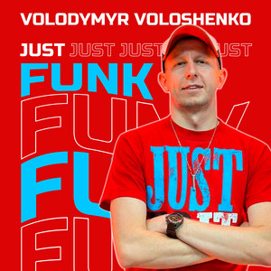 Volodymyr Voloshenko — Just Funk
