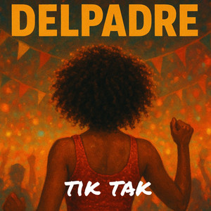 Delpadre - TIK TAK