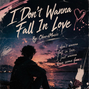 I Don't Wanna Fall In Love by OberdMusic