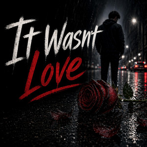 It Wasn't Love by JC Gerstler
