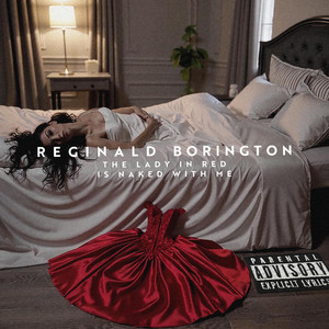 Reggie On The Mic - The Lady In Red is Naked With Me (X Rated Parody)