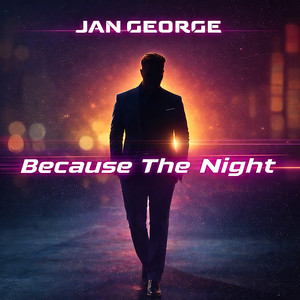 Because The Night - Radio Edit by Jan George