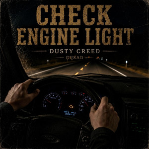 CHECK ENGINE LIGHT by Dusty Creed, gusad