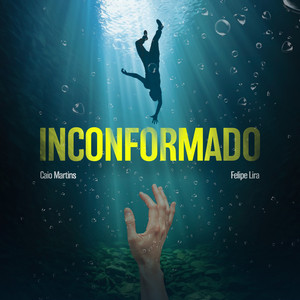Inconformado by Caio Martins, Felipe Lira