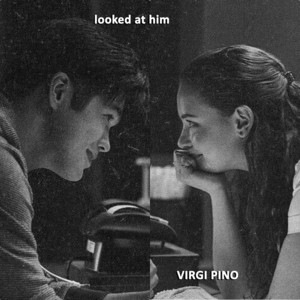 VIRGI PINO - Looked at Him
