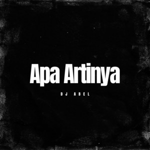 Apa Artinya by DJ Abel