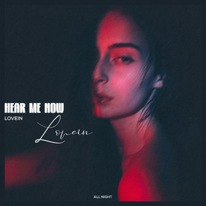 Hear Me Now by LOVEIN