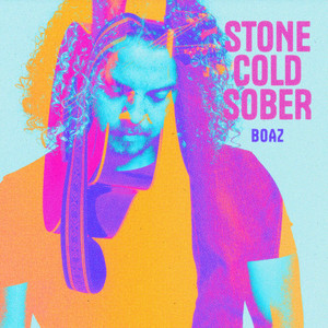 Stone Cold Sober by Boaz