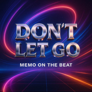 Dont Let Go by Memo On The Beat
