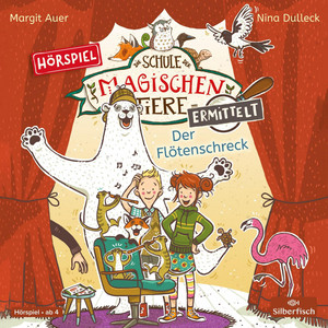 Kapitel 6.2 & Kapitel 7 & Kapitel 8.1 - Die Schule der magischen Tiere ermittelt - Hörspiele 4: Der Flötenschreck