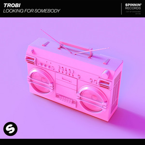 Looking For Somebody - Extended Mix by Trobi
