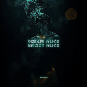 Dream Much, Smoke Much by Thesecond